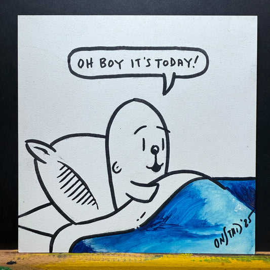 Oh Boy It's Today - A