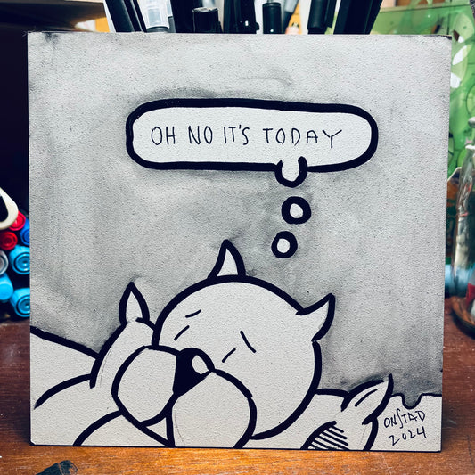 Oh No It's Today, Gray Wash