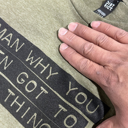 Man Why You Even Got To Do A Thing