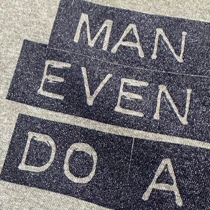 Man Why You Even Got To Do A Thing