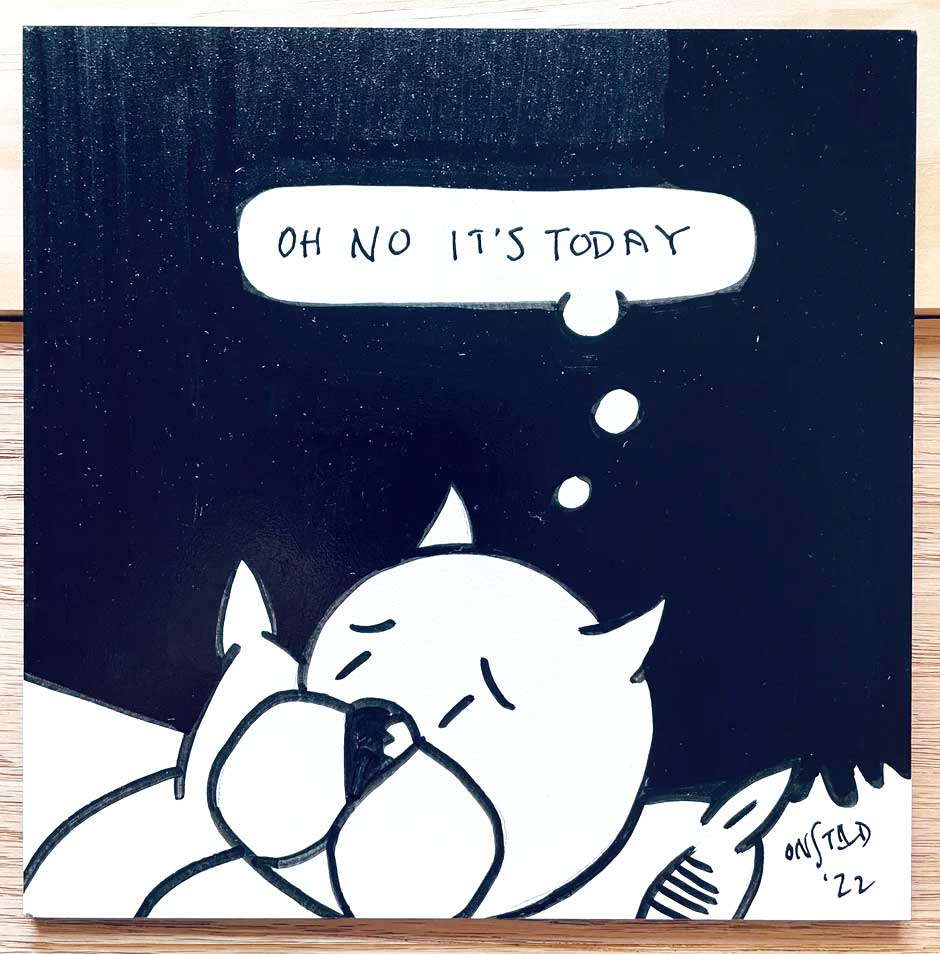 Oh No It's Today, 6", 10/18/2022-C