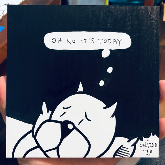Oh No It's Today, 6", 7/3/2020-F