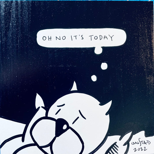 Oh No It's Today, 6", 5/06/2022-B