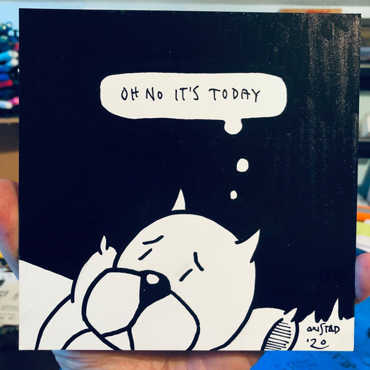 Oh No It's Today, 6", 5/25/2020-B