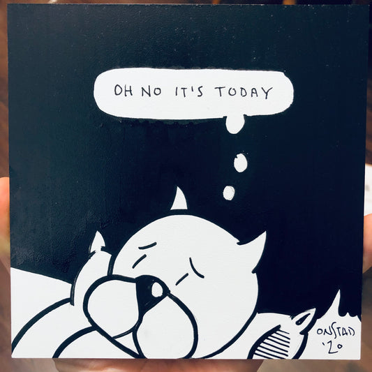 Oh No It's Today, 6", 11/21/2020-D