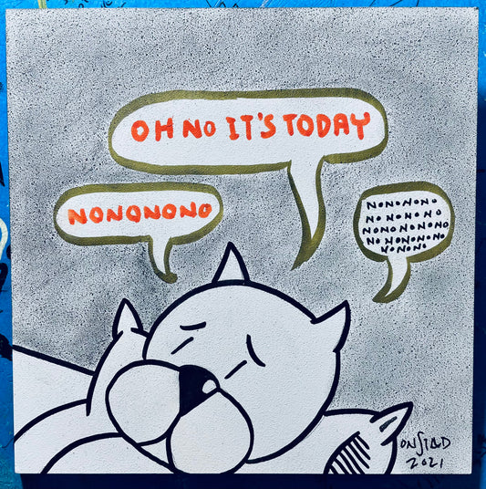 Oh No It's Today, 6" Nonononononono