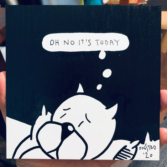 Oh No It's Today, 6", 7/3/2020-G