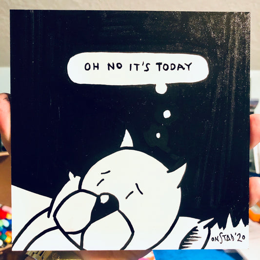 Oh No It's Today, 6", 5/22/2020-B