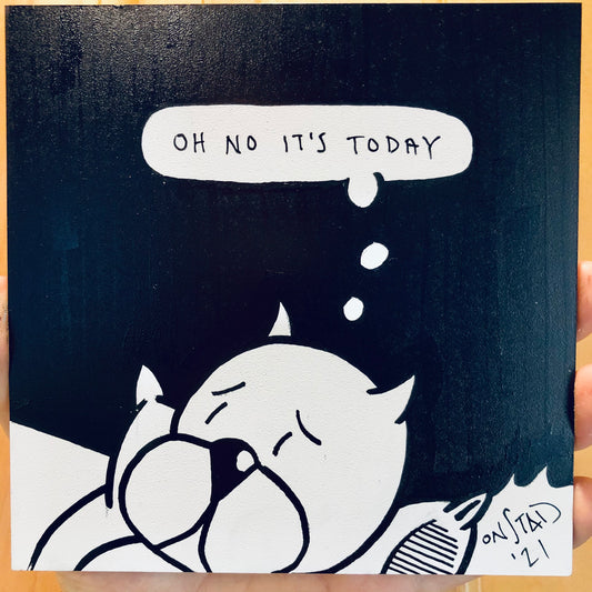 Oh No It's Today, 6", 3/25/21-D