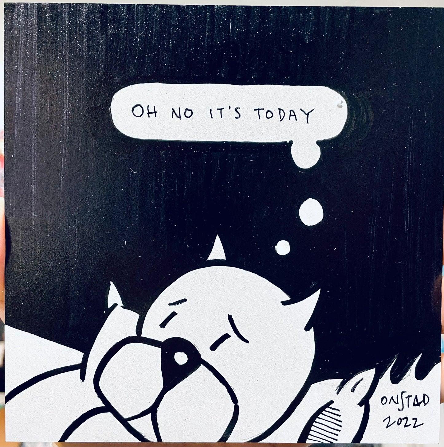 Oh No It's Today, 6", 1/22/2022-F