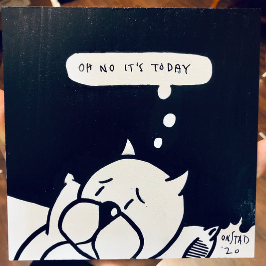 Oh No It's Today, 6", 10/31/2020-B