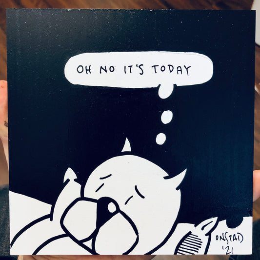 Oh No It's Today, 6", 7/13/2021-D