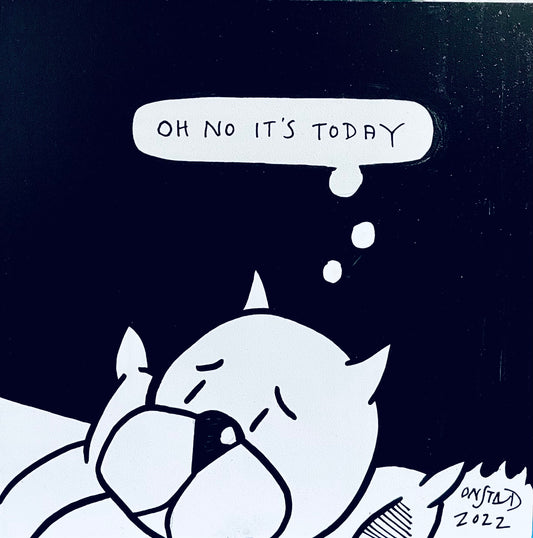 Oh No It's Today, 6", 07/24/2022-A