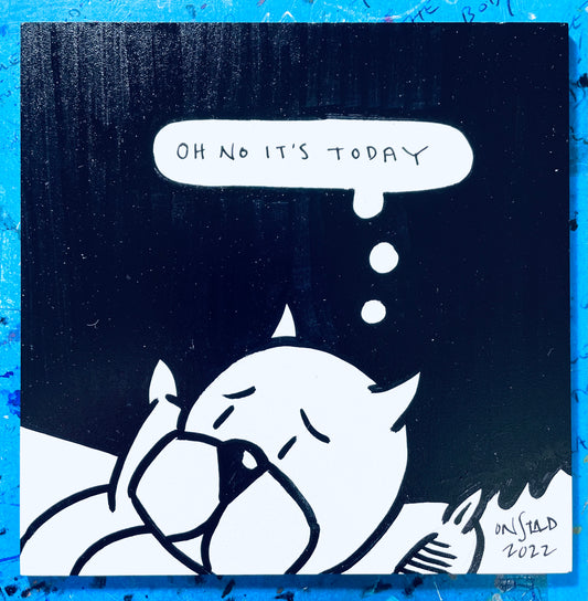 Oh No It's Today, 6", 4/22/2022-B