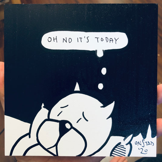 Oh No It's Today, 6", 7/14/2020-A
