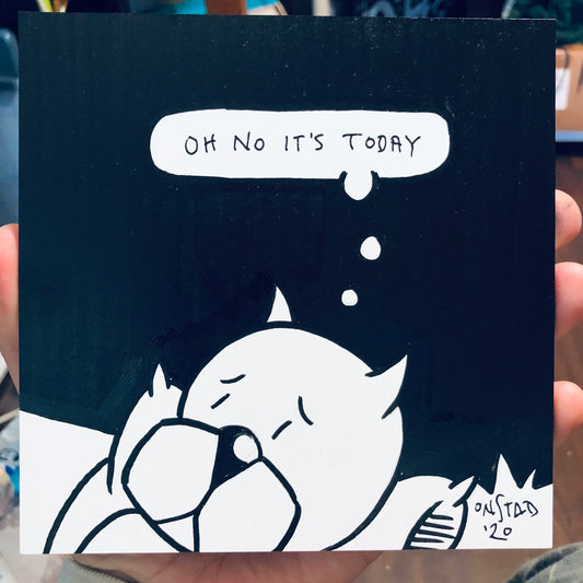 Oh No It's Today, 6", 7/1/2020-C