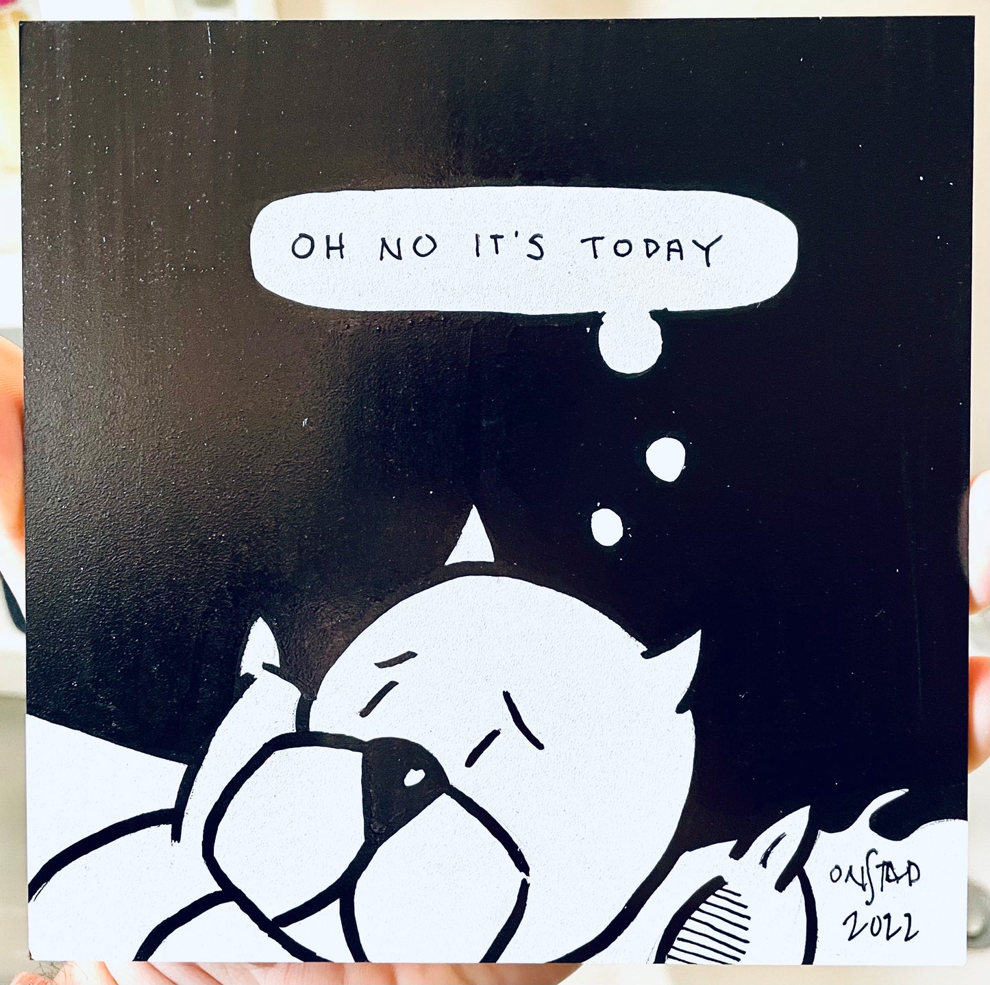 Oh No It's Today, 6", 1/22/2022-C