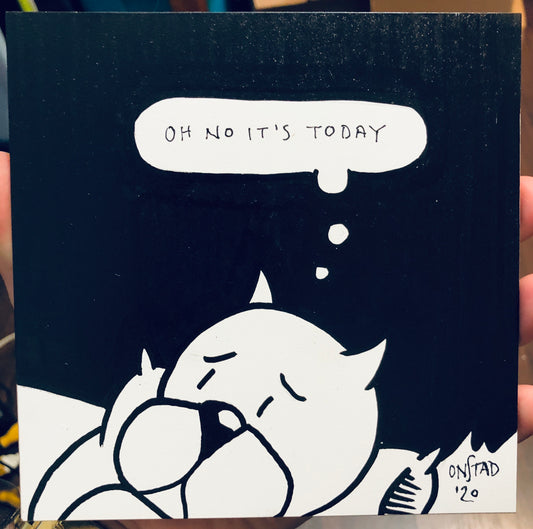 Oh No It's Today, 6", 6/30/2020-A